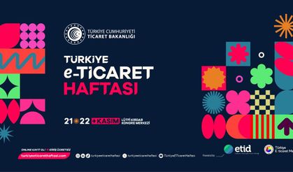90 milyar dolarlık ekosistemi buluşturan E-ticaret Haftası başlıyor