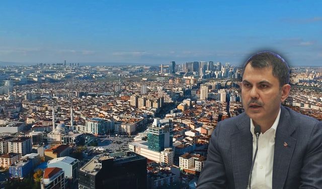 Bakan Kurum: İstanbul'da 1,5 Milyon Riskli Binanın Olduğunu Biliyoruz