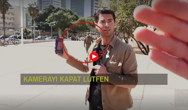 İsrail'de CNN TÜRK ekibine gözaltı!