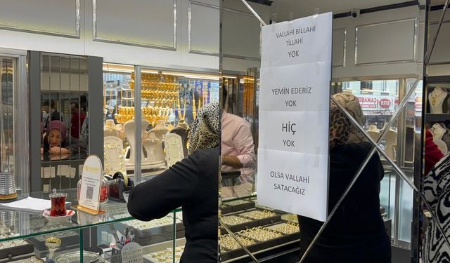Kuyumcu satacak altın kalmayınca dükkanına, 'vallahi billahi tillahi yok' yazısı astı