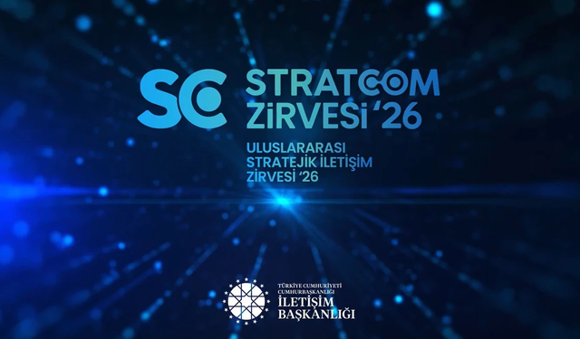 Uluslararası Stratejik İletişim Zirvesi İstanbul'da başlıyor