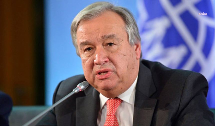 BM Genel Sekreteri Guterres’ten Ateşkes Açıklaması